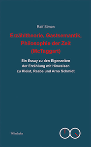 Erzähltheorie, Gastsemantik, Philosophie der Zeit (McTaggart)
