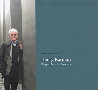 Henry Korman. Biography of a Survivor