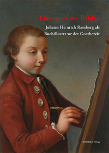 Literatur - Bilder<br><br>
Johann Heinrich Ramberg als Buchillustrator der Goethezeit