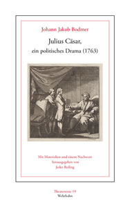 Julius Cäsar, ein politisches
Trauerspiel (1763)